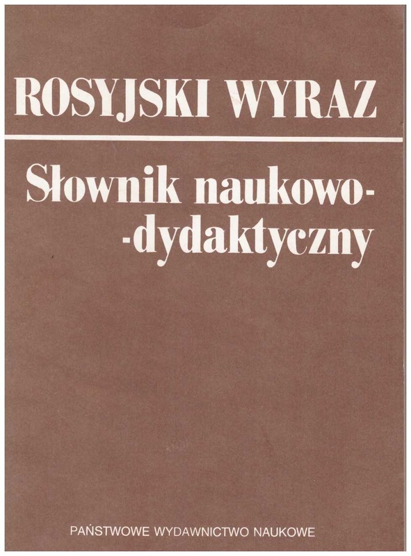 Rosyjski wyraz : słownik naukowo-dydaktyczny = Russkoe slovo : naučno-didaktičeskij slovar'