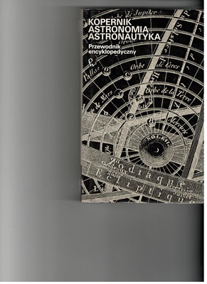 Kopernik, astronomia, astronautyka : przewodnik encyklopedyczny