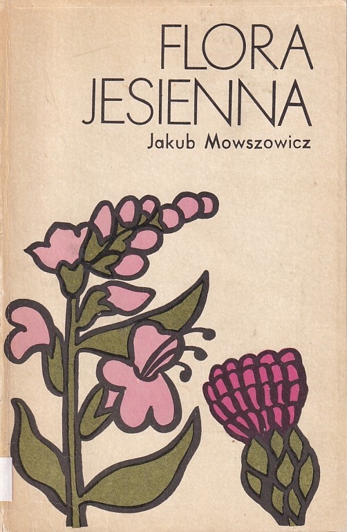Flora jesienna : przewodnik do oznaczania dziko rosnących jesiennych pospolitych roślin zielnych