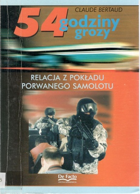 54 [pięćdziesiąt cztery] godziny grozy : relacja z pokładu porwanego samolotu