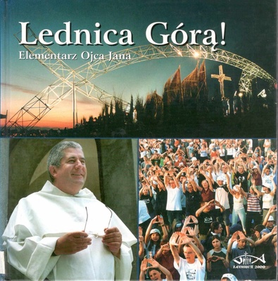 Lednica Górą! : elementarz Ojca Jana