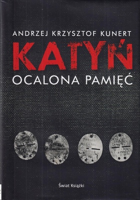 Katyń : ocalona pamięć
