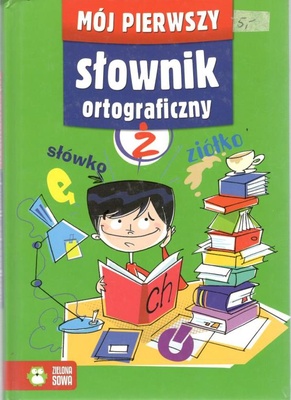 Mój pierwszy słownik ortograficzny
