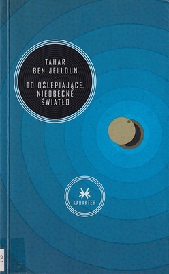 To oślepiające, nieobecne światło