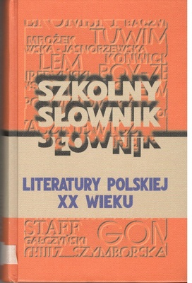 Szkolny słownik literatury polskiej XX wieku