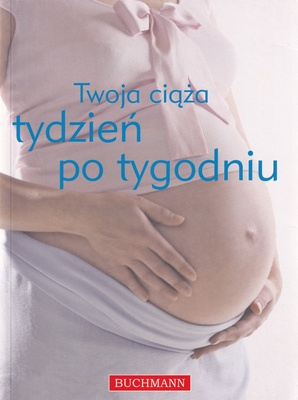 Twoja ciąża tydzień po tygodniu