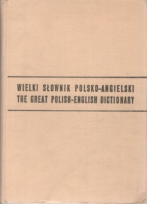 Wielki słownik polsko-angielski = The great Polish-English dictionary