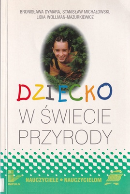 Dziecko w świecie przyrody : książka do wychowania proekologicznego