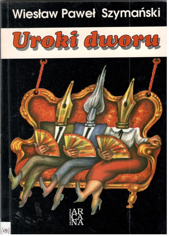 Uroki dworu : (rzecz o zniewalaniu)