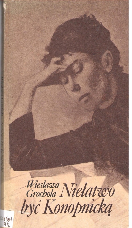 Niełatwo być Konopnicką