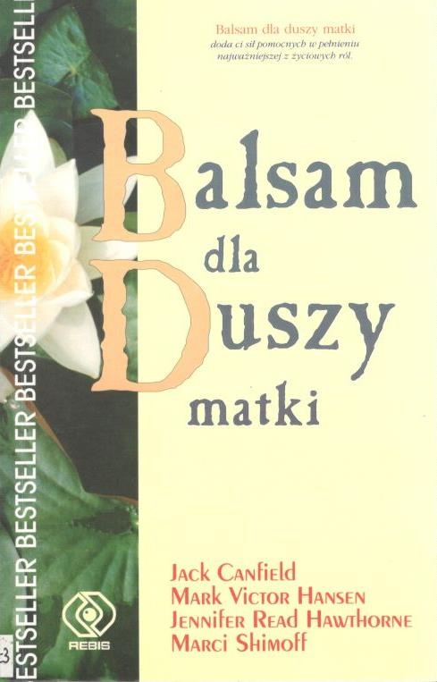 Balsam dla duszy matki czyli Kolejne opowieści otwierające serca i kojące dusze