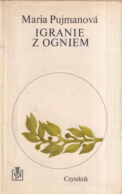 Igranie z ogniem : powieść