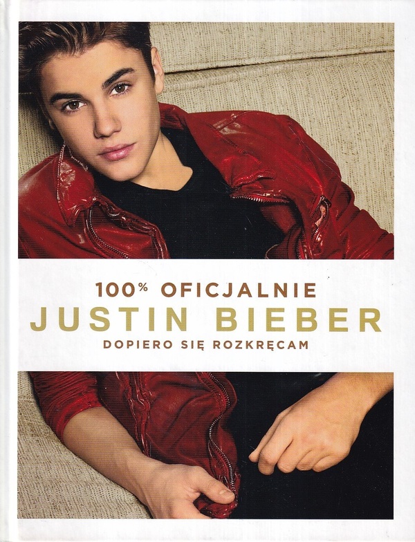 Justin Bieber : dopiero się rozkręcam : 100 % oficjalnie