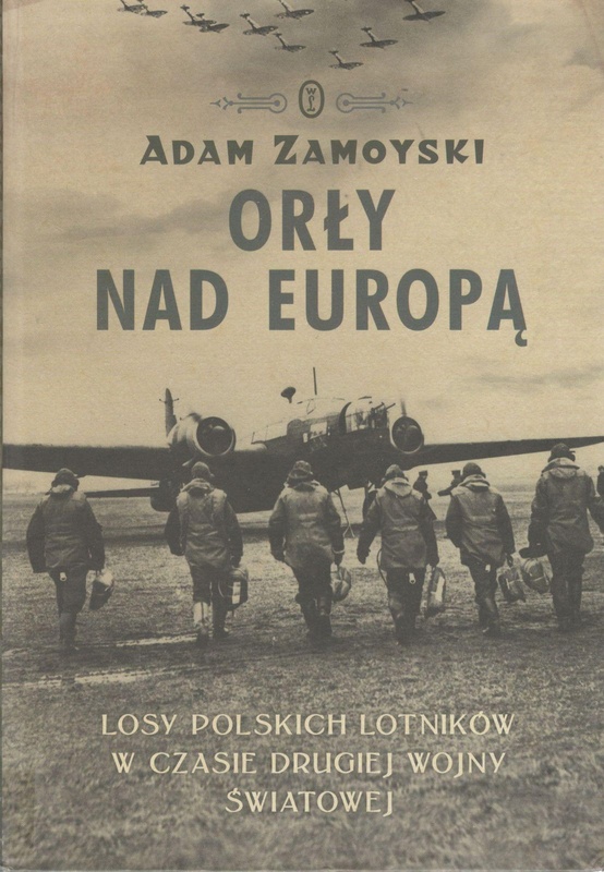 Orły nad Europą : losy polskich lotników w czasie drugiej wojny światowej