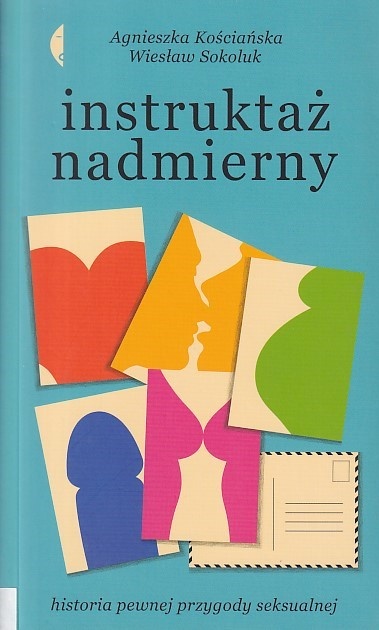 Instruktaż nadmierny : historia pewnej przygody seksualnej