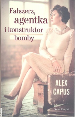 Fałszerz, agentka i konstruktor bomby