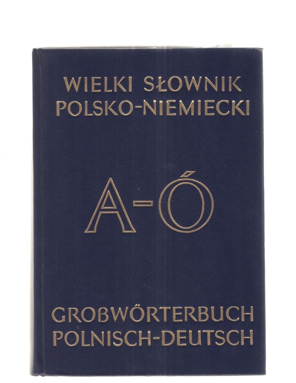 Wielki słownik polsko-niemiecki z suplementem = Grosswörterbuch deutsch-polnisch mit Nachtrag. T. 1, A-Ó