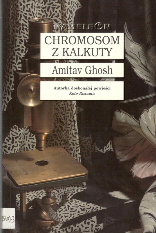 Chromosom z Kalkuty : powieść o gorączce, delirium i olśnieniu