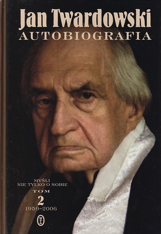 Autobiografia : myśli nie tylko o sobie. T. 2, Czas coraz prędszy : 1959-2006