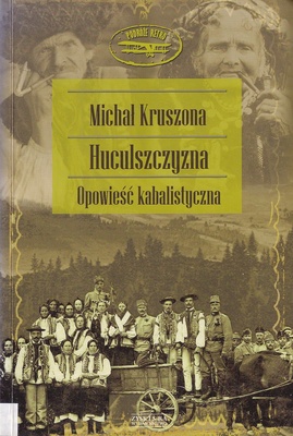 Huculszczyzna : opowieść kabalistyczna z czasów elektryfikacji