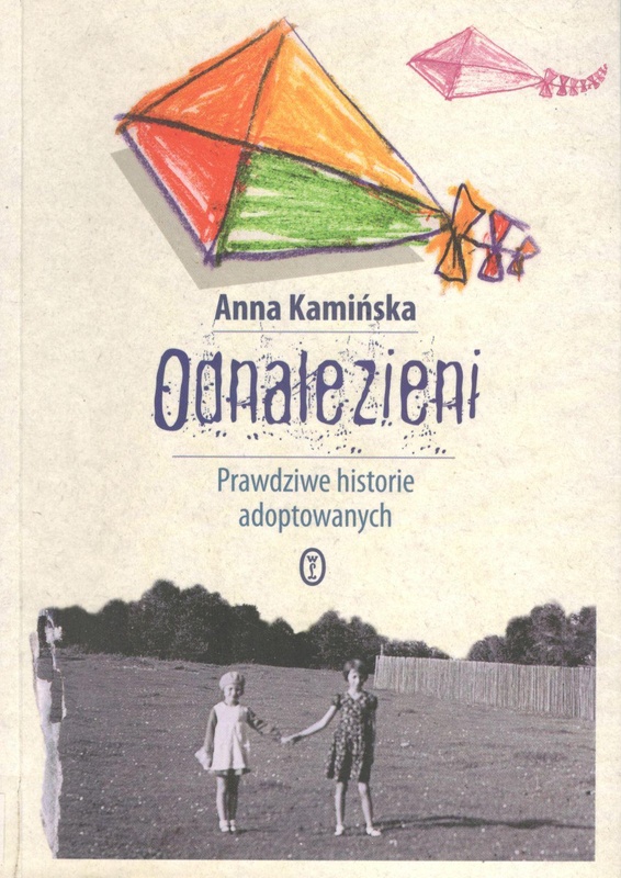 Odnalezieni : prawdziwe historie adoptowanych