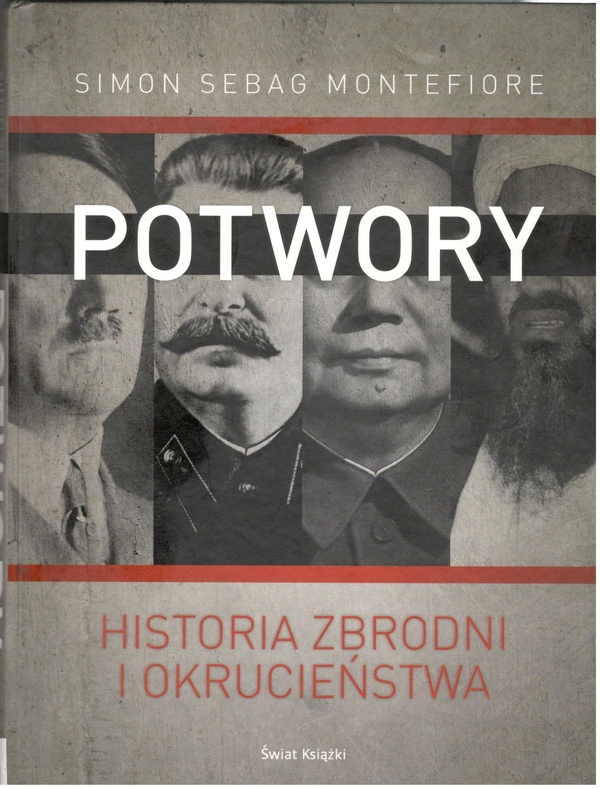 Potwory : historia zbrodni i okrucieństwa