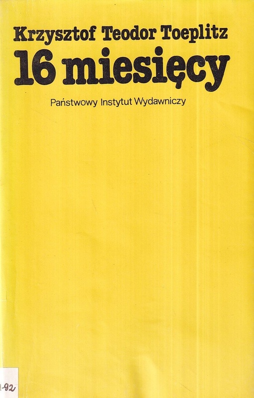 16 [szesnaście] miesięcy : felietony (sierpień 1980 - grudzień 1981)