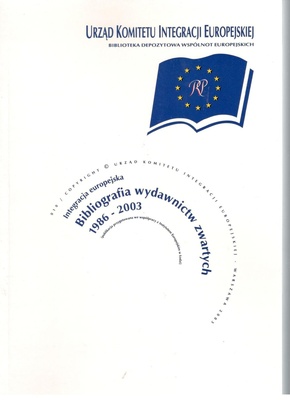 Bibliografia wydawnictw zwartych 1986-2003 : integracja europejska