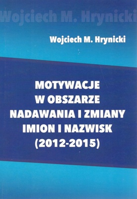 Motywacje w obszarze nadawania i zmiany imion i nazwisk (2012-2015)