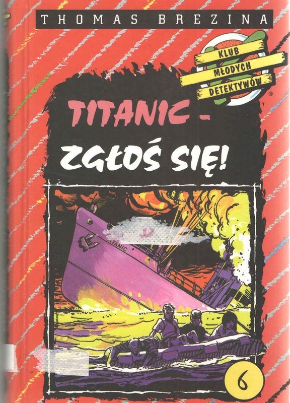 Titanic - zgłoś się! : przygoda na legendarnym statku