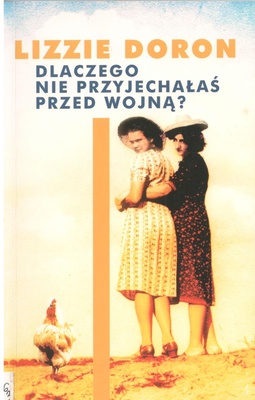 Dlaczego nie przyjechałaś przed wojną?