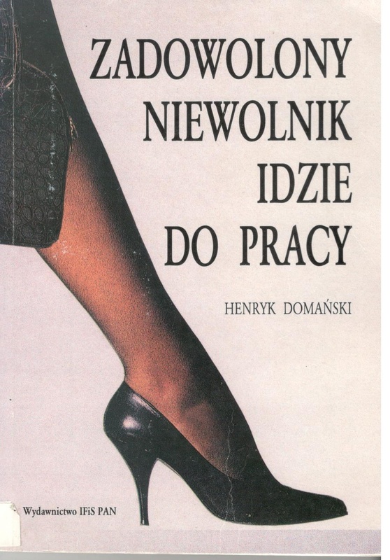 Zadowolony niewolnik idzie do pracy : postawy wobec aktywności zawodowej kobiet w 23 krajach