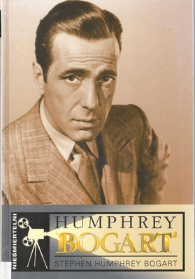 Humphrey Bogart : w poszukiwaniu mojego ojca