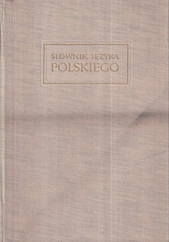 Słownik języka polskiego. T. 11, Suplement : A-Ż