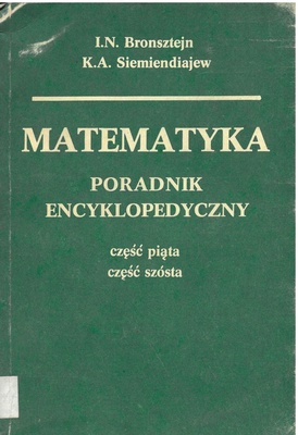 Matematyka : poradnik encyklopedyczny.. [T. 3], Część piąta ; Część szósta