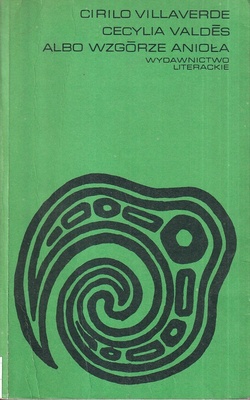 Cecylia Valdes albo wzgórze anioła. [T.] 1-2