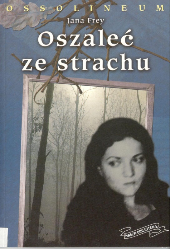 Oszaleć ze strachu : historia Nory, pacjentki oddziału psychiatrycznego