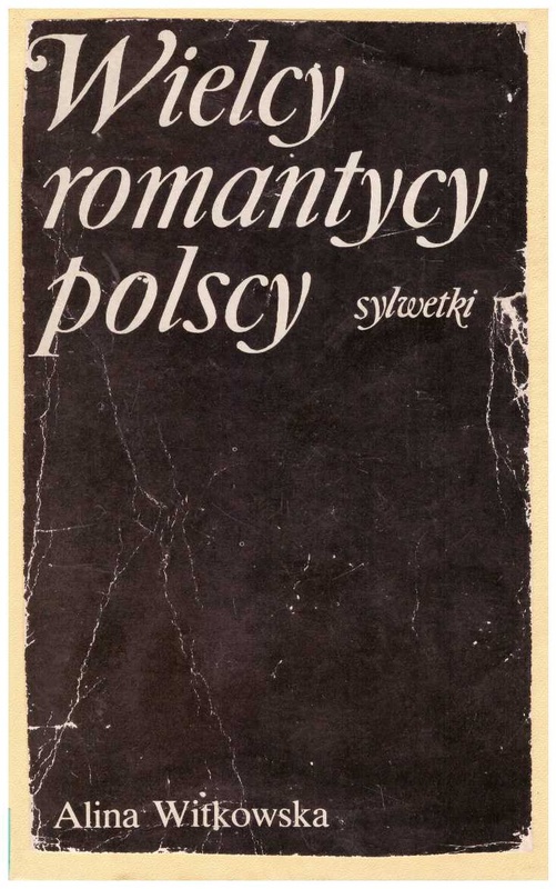 Wielcy romantycy polscy : Mickiewicz, Słowacki, Krasiński, Norwid
