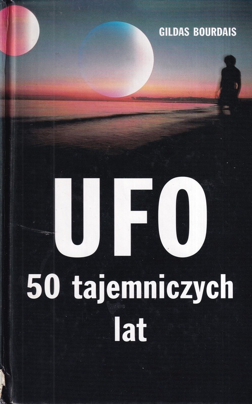 UFO : 50 [pięćdziesiąt] tajemniczych lat