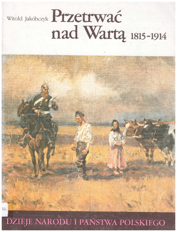 Przetrwać nad Wartą : 1815-1914