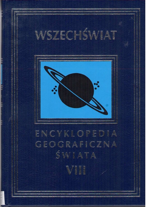 Encyklopedia geograficzna świata. [T. 8], Wszechświat