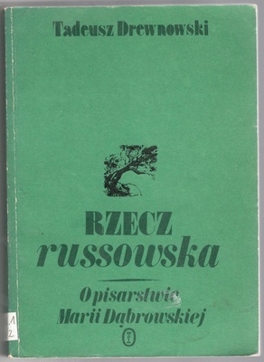Rzecz russowska : o pisarstwie Marii Dąbrowskiej