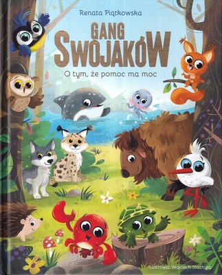 Gang Swojaków : o tym, że pomoc ma moc