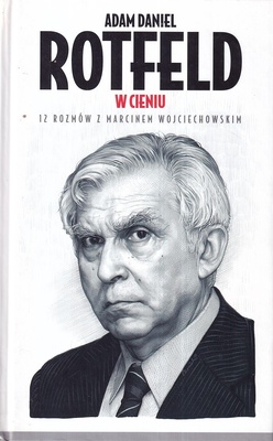 W cieniu : 12 rozmów z Marcinem Wojciechowskim