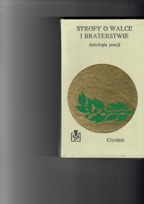 Strofy o walce i braterstwie : antologia poezji