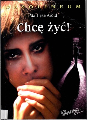 Chcę żyć! : historia Nadine - nosicielki wirusa HIV