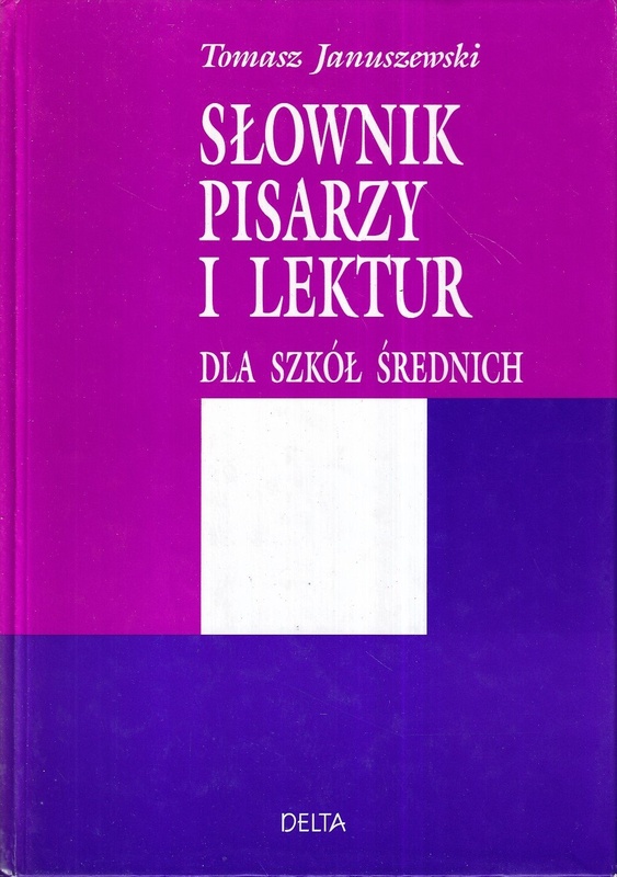 Słownik pisarzy i lektur dla szkół średnich