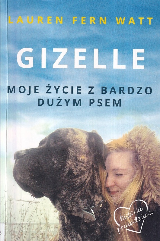 Gizelle : moje życie z bardzo dużym psem