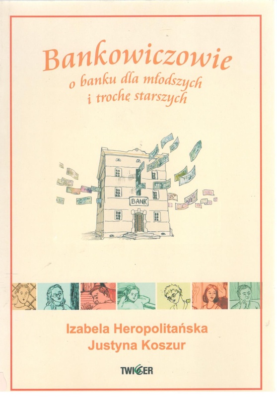 Bankowiczowie : o banku dla młodszych i trochę starszych