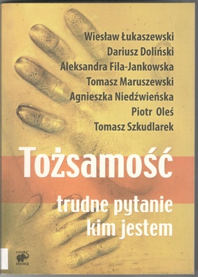 Tożsamość : trudne pytanie kim jestem